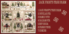 Load image into Gallery viewer, Jack Frost's Tree Farm ~ Part 1