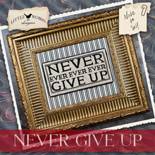Charger l'image dans la galerie, Never Give Up ~ Coming Soon (Pre-order)
