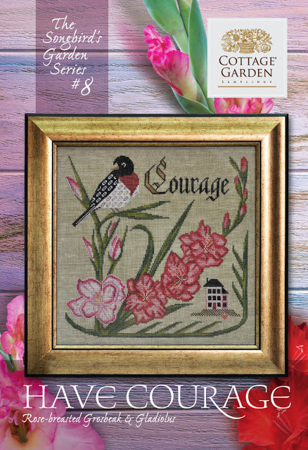 Songbirds Garden Series #8 - Have Courage
